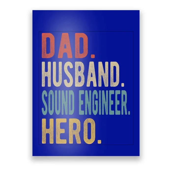 Dad Husband Sound Engineer Hero Great Gift Poster