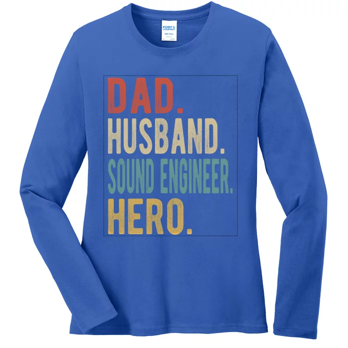 Dad Husband Sound Engineer Hero Great Gift Ladies Long Sleeve Shirt