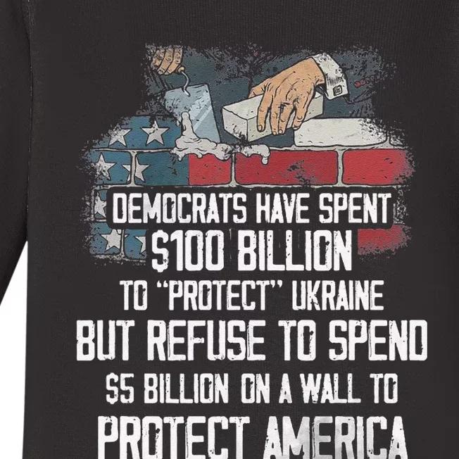 Democrats Have Spent $100 Billion To Protect Ukraine Baby Long Sleeve Bodysuit