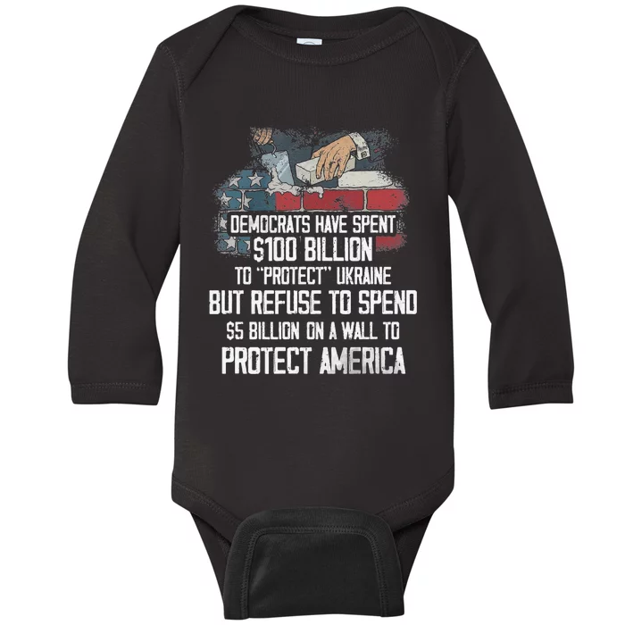 Democrats Have Spent $100 Billion To Protect Ukraine Baby Long Sleeve Bodysuit