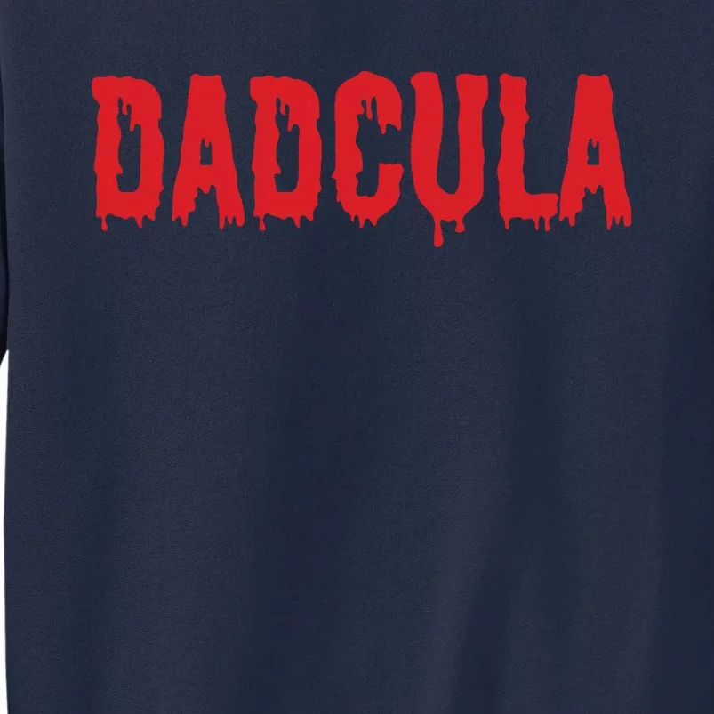 Dadcula Halloween Shirts For Dads Tall Sweatshirt