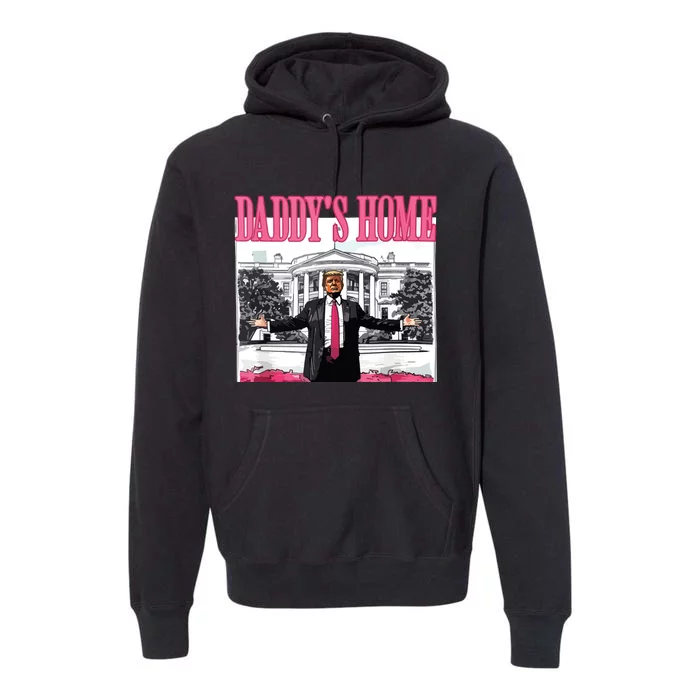 DaddyS Home Trump 2024 Premium Hoodie