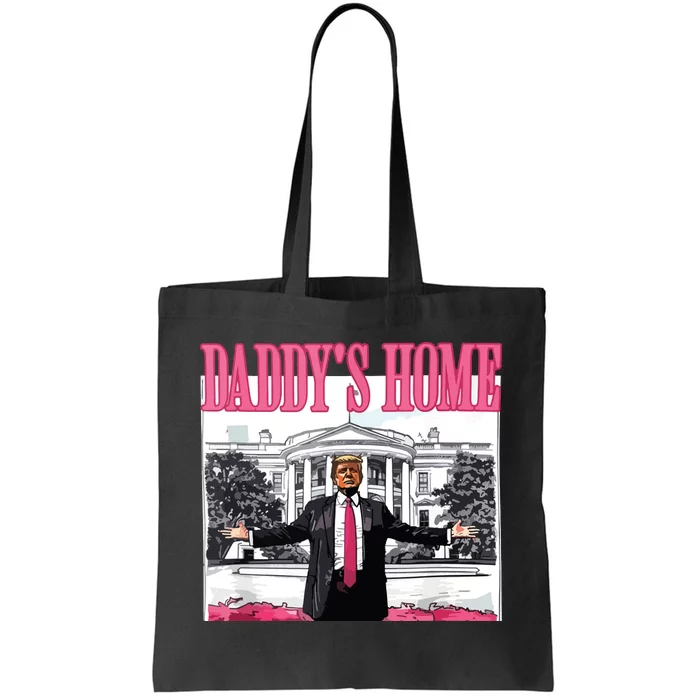 DaddyS Home Trump 2024 Tote Bag