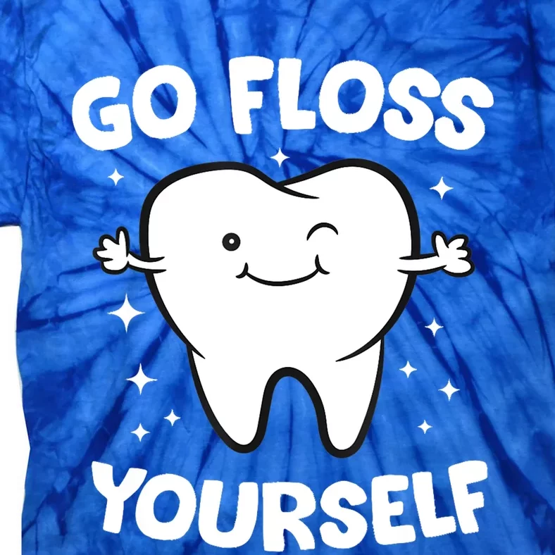 Dentist Hygienist Teeth Assistant Go Floss Yourself Tooth Gift Tie-Dye T-Shirt