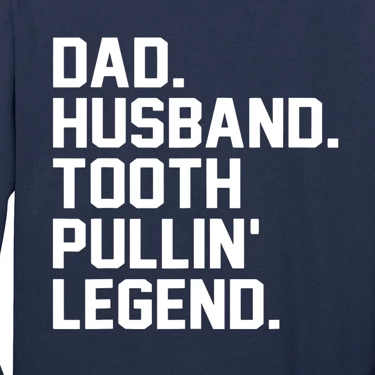 Dad Husband Tooth Pullin Legend Fathers Day Tall Long Sleeve T-Shirt