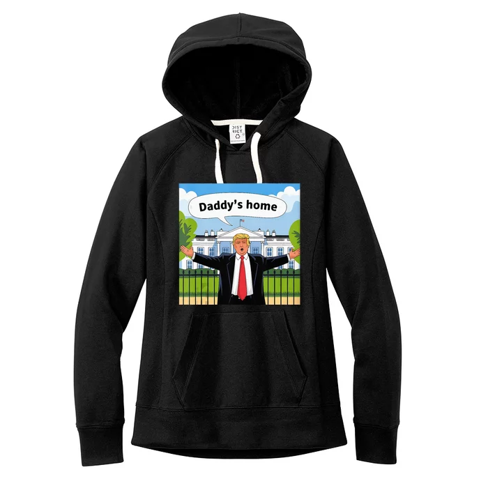 Daddys Home Trump 2024 Take America Back 2024 Women's Fleece Hoodie