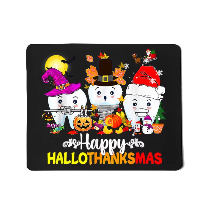 Dental Halloween Thanksgiving Christmas Happy Hallothanksmas Mousepad