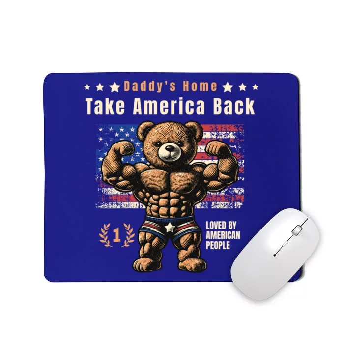 DaddyS Home Take America Back Gift Mousepad