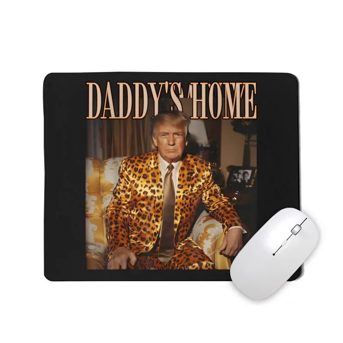 Daddys Home Trump 2024 Leopard Funny Maga Mousepad