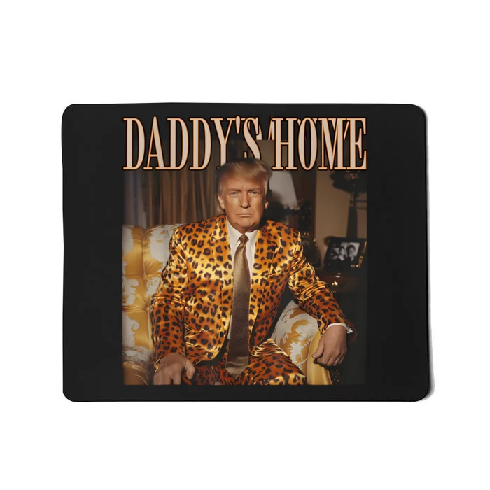 Daddys Home Trump 2024 Leopard Funny Maga Mousepad