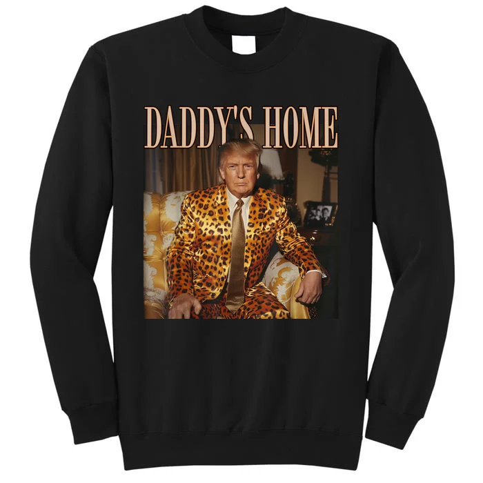 Daddys Home Trump Trump 2024 Leopard Funny Maga Tall Sweatshirt