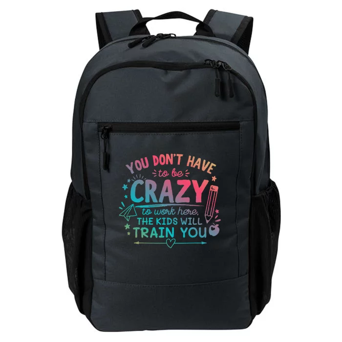 Dont Have To Be Crazy To Work Here The Will Train You Daily Commute Backpack