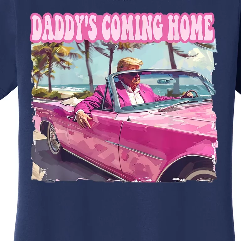 DaddyS Home Trump Felon Conviction Maga Donald Trump 2024 Women's T-Shirt