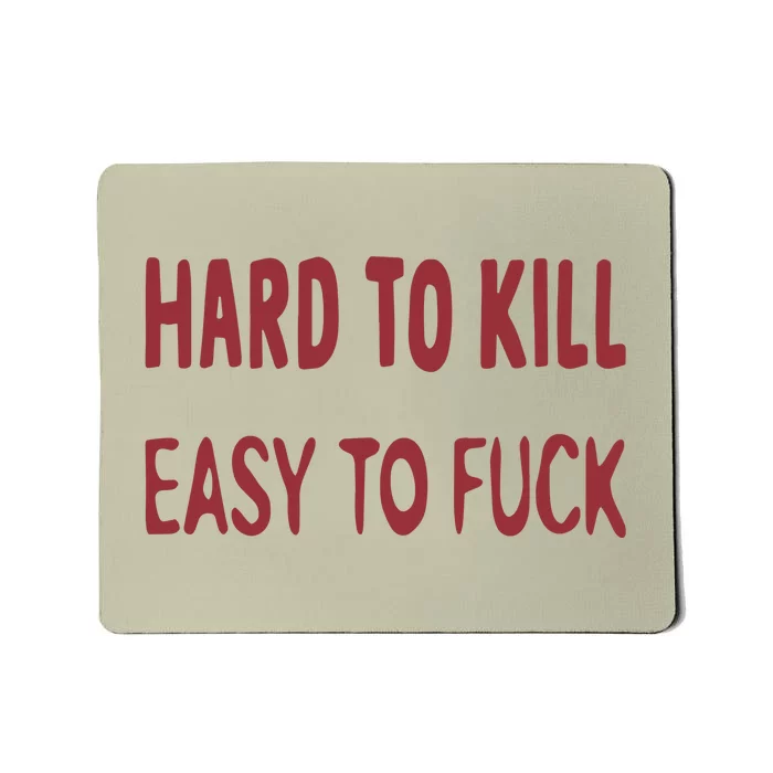 Darthpeck Hard To Kill Easy To Fuck Mousepad