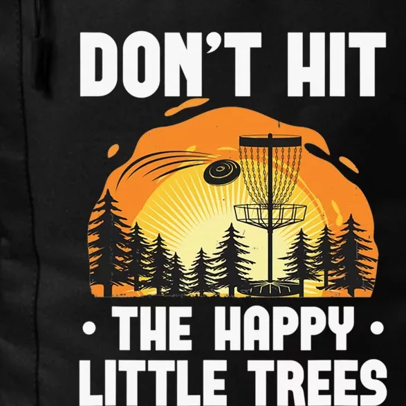 Don't Hit The Happy Little Tree Disc Golf Coach Daily Commute Backpack