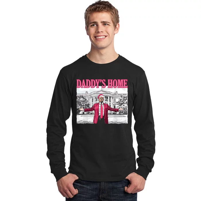 Daddys Home Trump 2024 Tall Long Sleeve T-Shirt