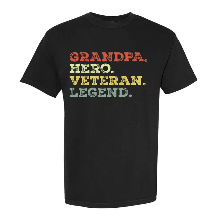 Dad Hero Veteran Legend Design For Grandpa Veteran Garment-Dyed Heavyweight T-Shirt