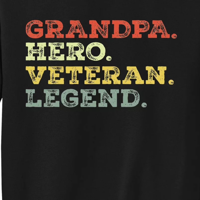 Dad Hero Veteran Legend Design For Grandpa Veteran Tall Sweatshirt