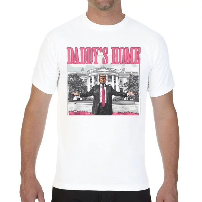 Daddys Home Vote Donald Trump 2024 Election Comfort Colors T-Shirt