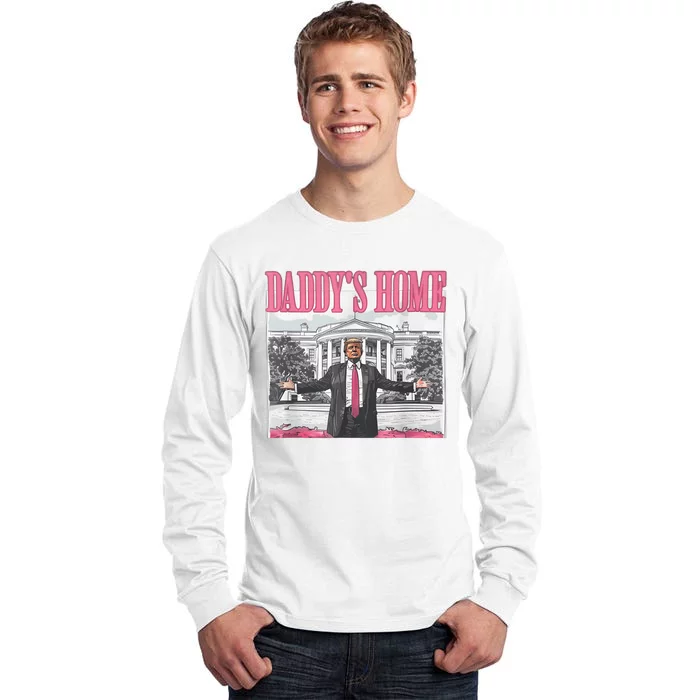 Daddys Home Vote Donald Trump 2024 Election Tall Long Sleeve T-Shirt