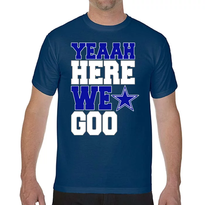 Dallas Here We Go Football Comfort Colors T-Shirt