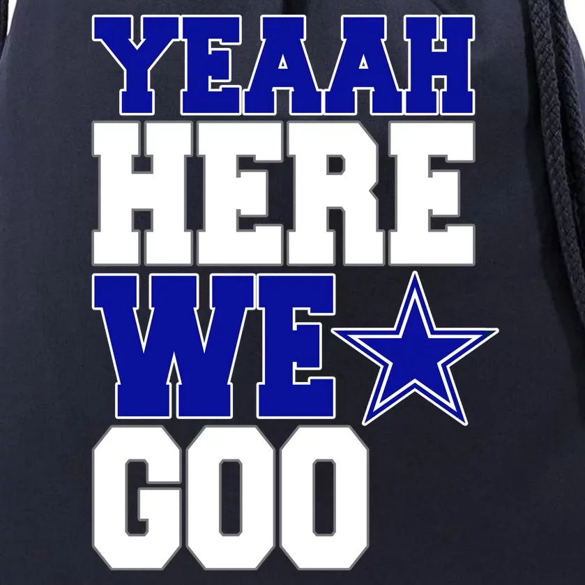 Dallas Here We Go Football Drawstring Bag