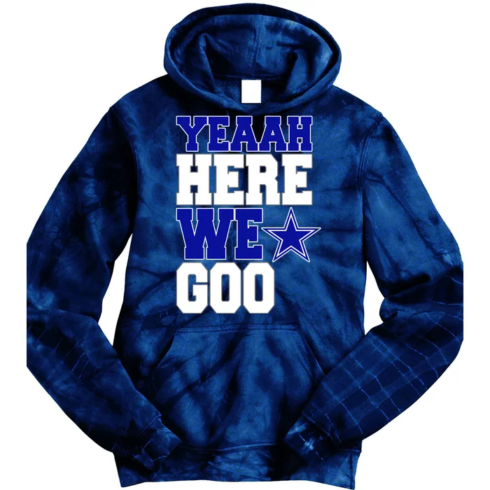 Dallas Here We Go Football Tie Dye Hoodie