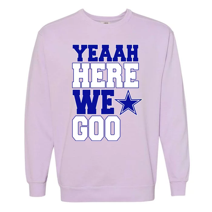 Dallas Here We Go Football Garment-Dyed Sweatshirt