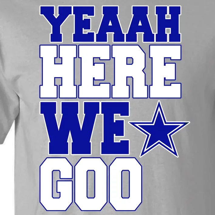 Dallas Here We Go Football Tall T-Shirt