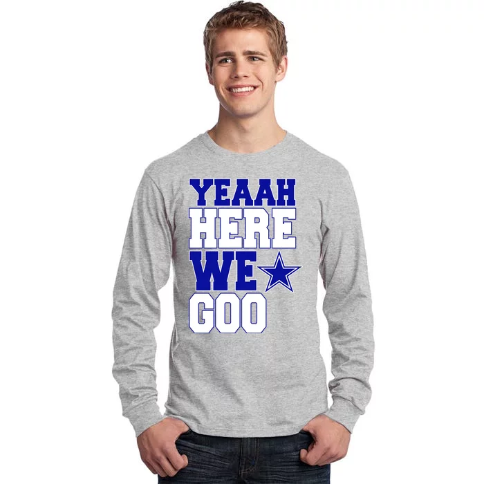 Dallas Here We Go Football Tall Long Sleeve T-Shirt