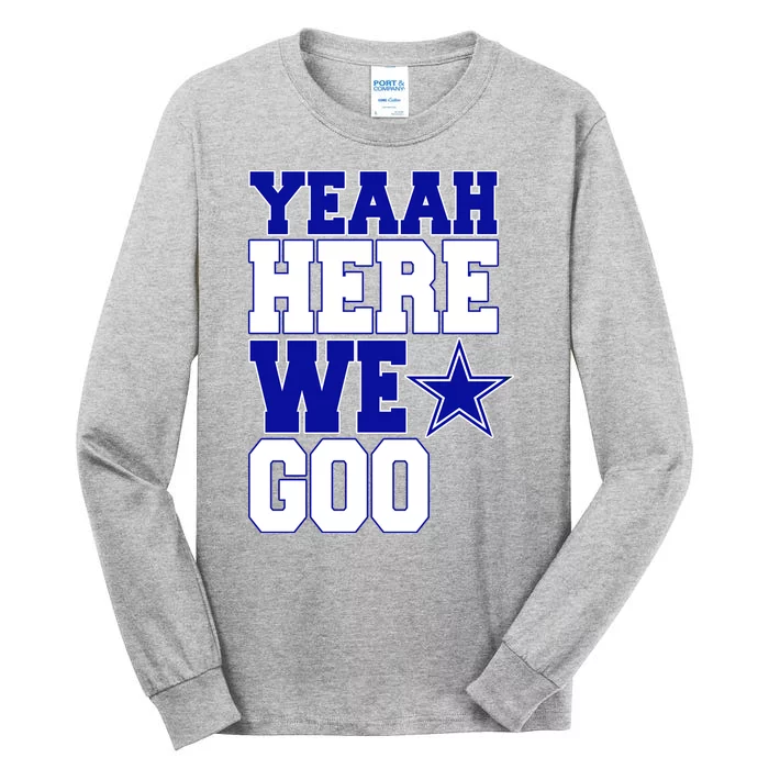 Dallas Here We Go Football Tall Long Sleeve T-Shirt