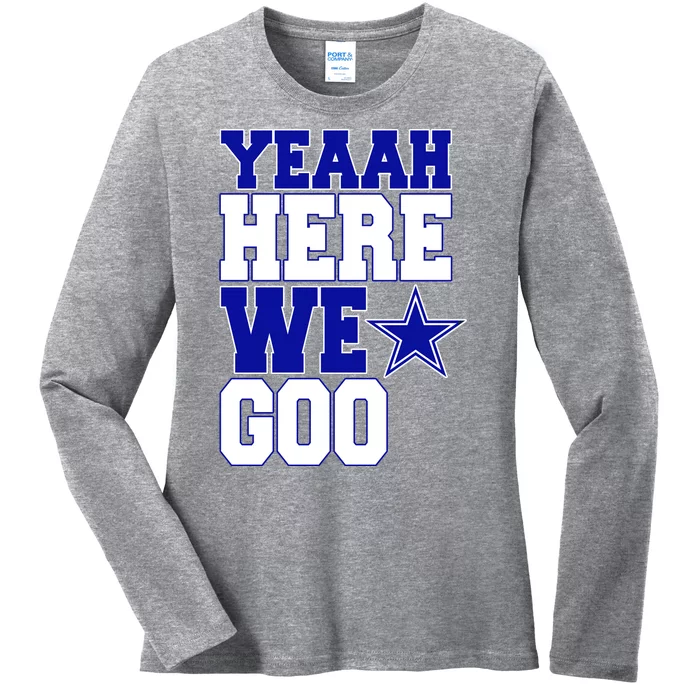 Dallas Here We Go Football Ladies Long Sleeve Shirt