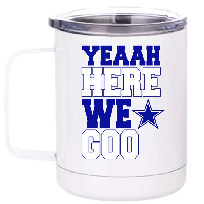 Dallas Here We Go Football Front & Back 12oz Stainless Steel Tumbler Cup