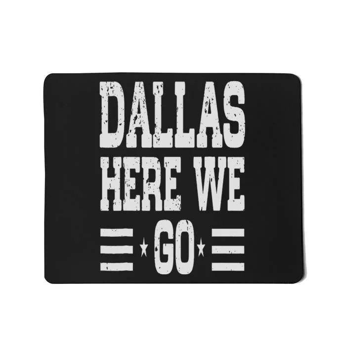 Dallas Here We Go Mousepad