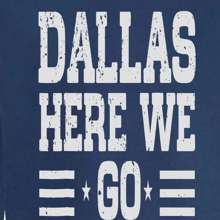 Dallas Here We Go Garment-Dyed Sweatshirt