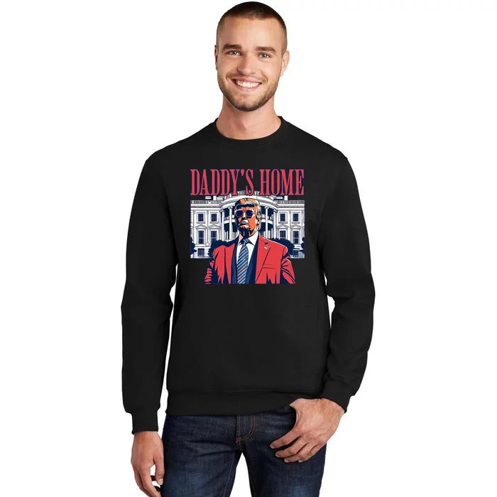 Daddys Home White House Trump 2024 Sweatshirt