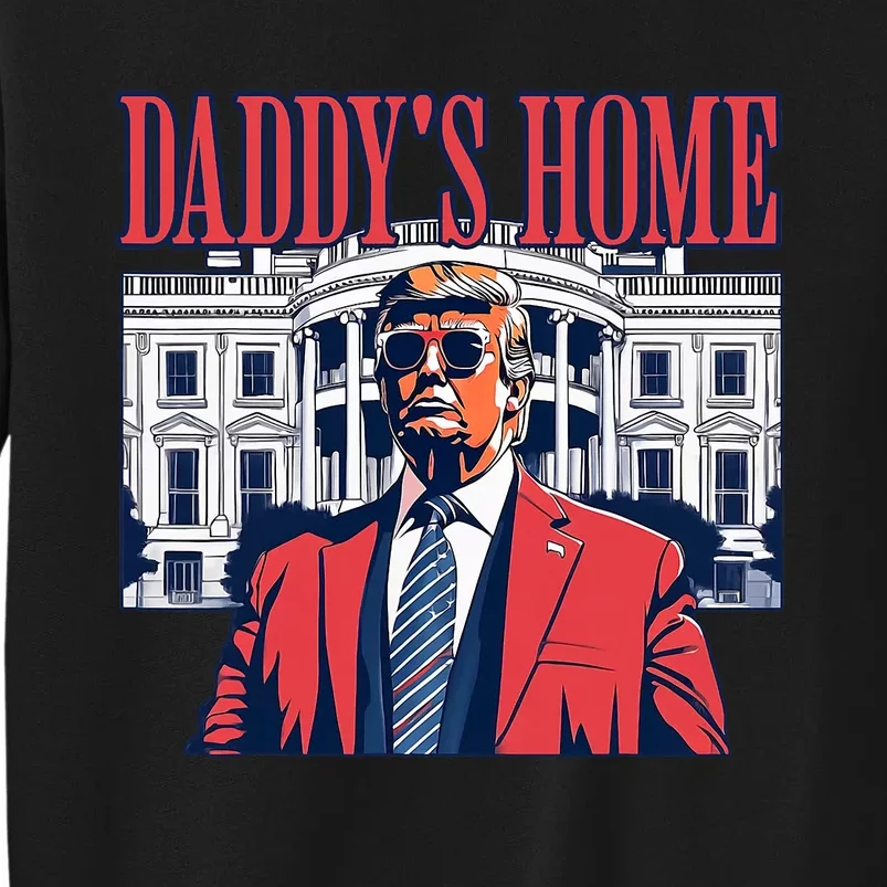 Daddys Home White House Trump 2024 Sweatshirt