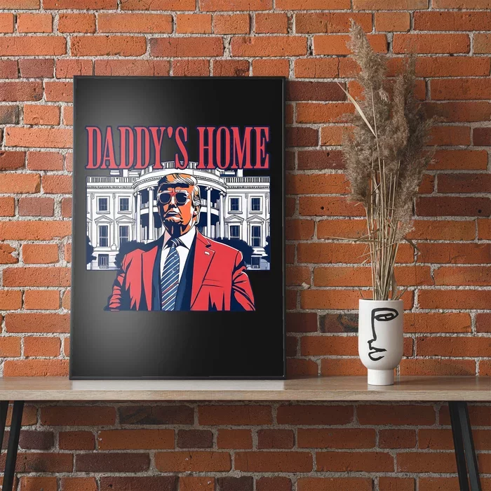 Daddys Home White House Trump 2024 Poster