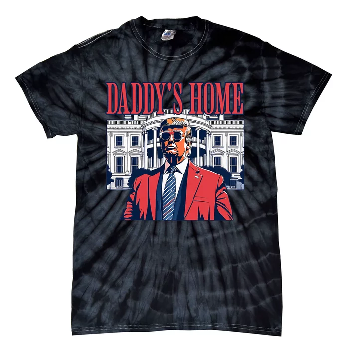 Daddys Home White House Trump 2024 Tie-Dye T-Shirt