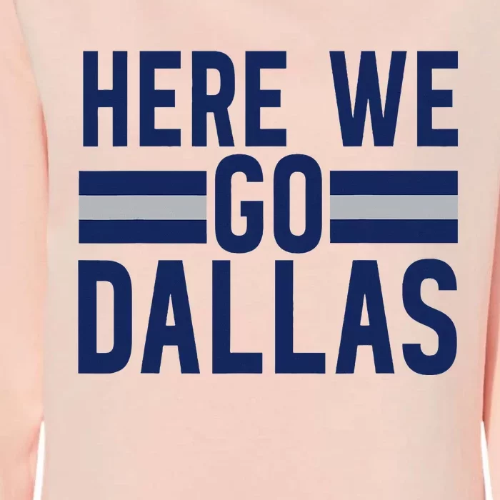 Dallas Here We Go Womens California Wash Sweatshirt