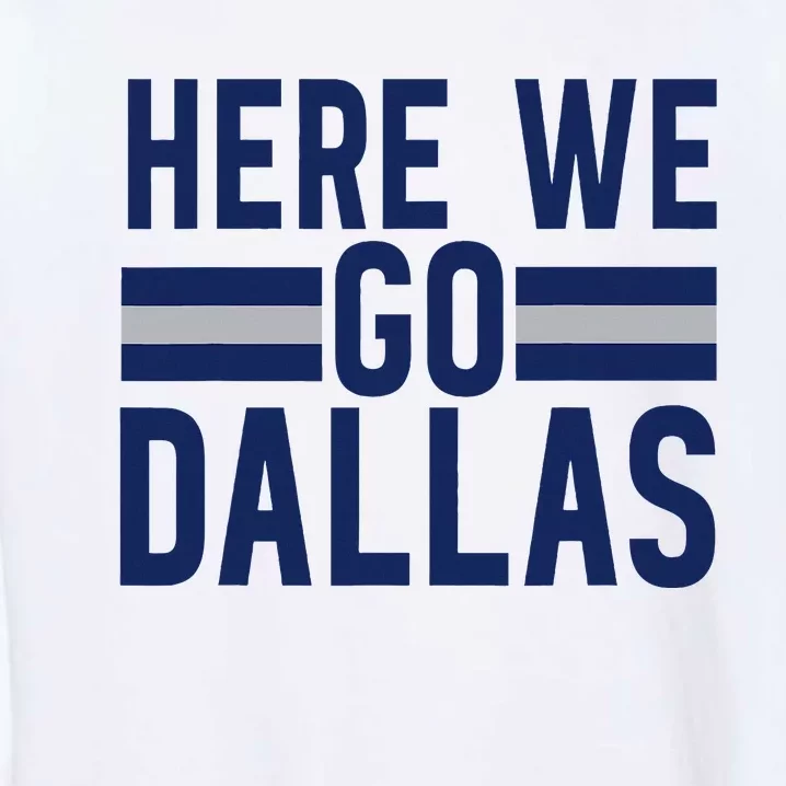 Dallas Here We Go Garment-Dyed Sweatshirt