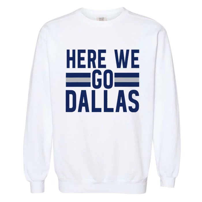 Dallas Here We Go Garment-Dyed Sweatshirt