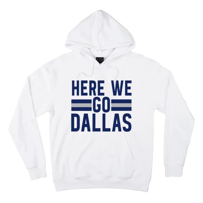 Dallas Here We Go Hoodie