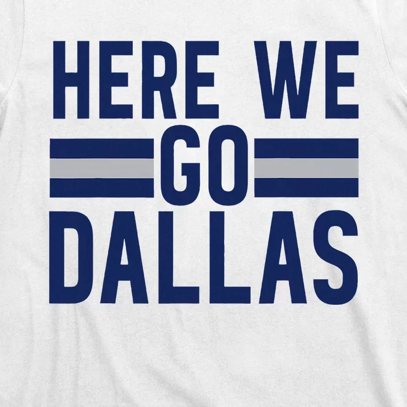 Dallas Here We Go T-Shirt