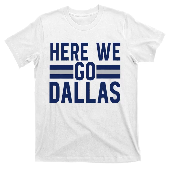 Dallas Here We Go T-Shirt