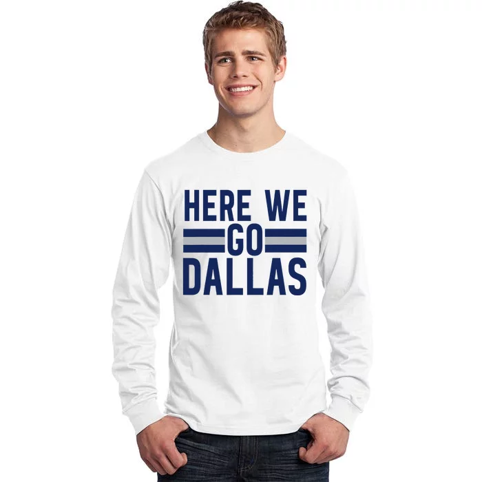 Dallas Here We Go Tall Long Sleeve T-Shirt