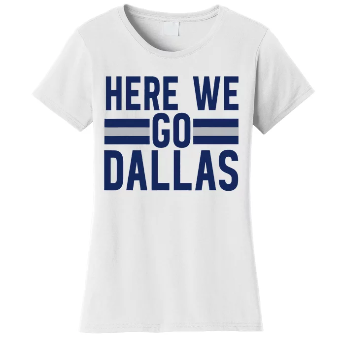 Dallas Here We Go Women's T-Shirt