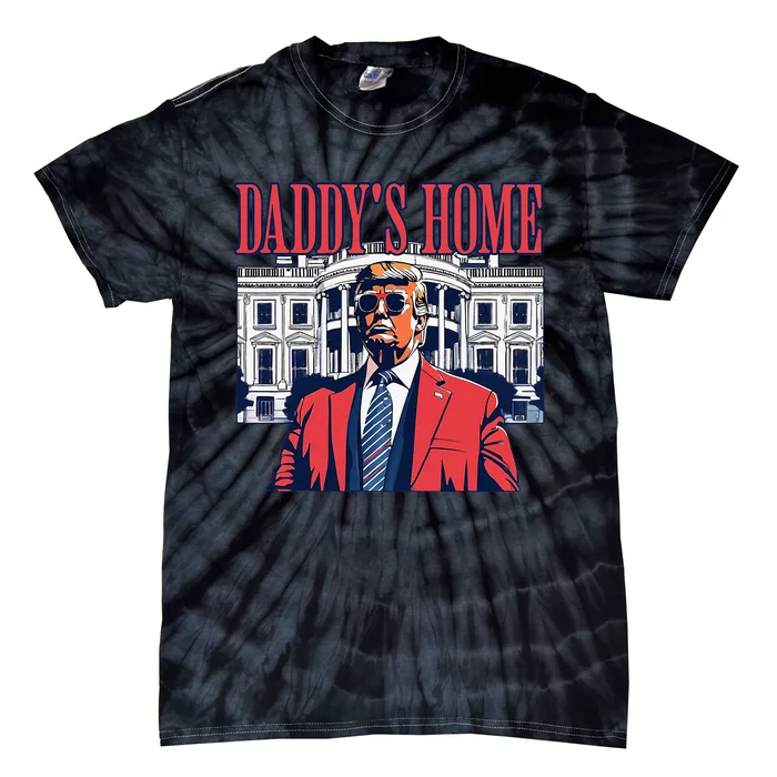 Daddys Home  White House Trump 2024 Tie-Dye T-Shirt