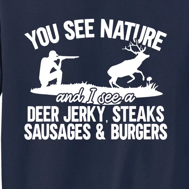 Deer Hunter You See Nature Tall Sweatshirt