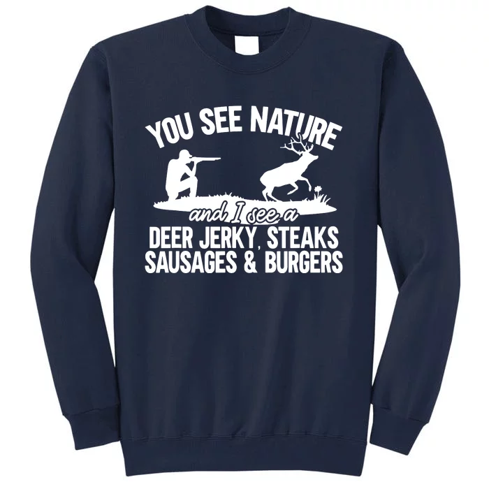 Deer Hunter You See Nature Tall Sweatshirt